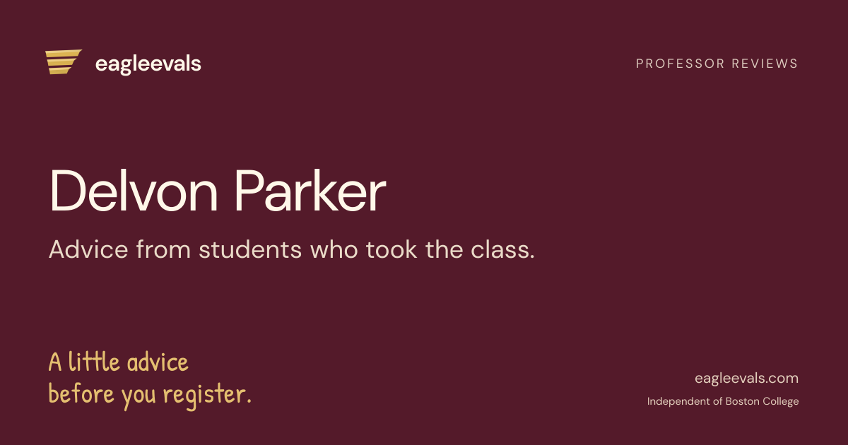 Delvon Parker — Boston College professor reviews · EagleEvals